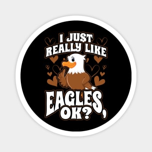 I just really like eagles ok Magnet